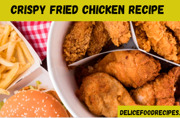 Crispy Fried Chicken Recipe