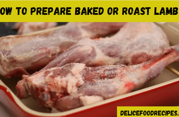 How to prepare Baked or Roast lamb